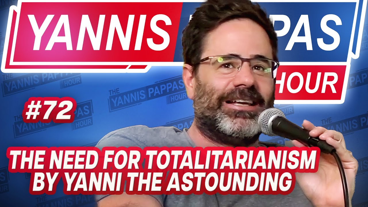 The Need For Totalitarianism by Yanni the Astounding | YP Hour