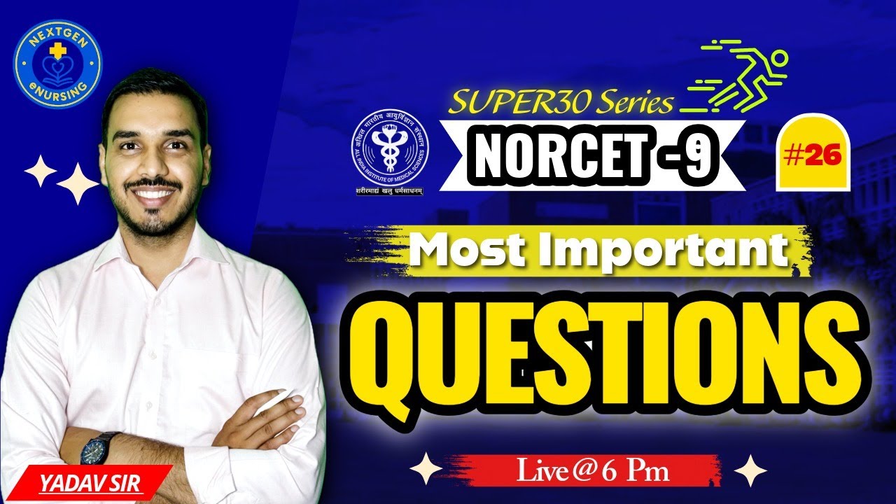 SUPER30 Series &ndash; NORCET 9 Most Important Questions | AIIMS Nursing Officer 2025 Class 26