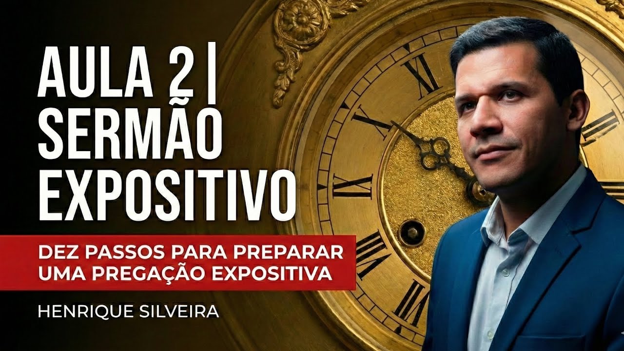 AULA 2 | SERMÃO EXPOSITIVO | DEZ PASSO PARA PREPARAR UMA PREGAÇÃO EXPOSITIVA