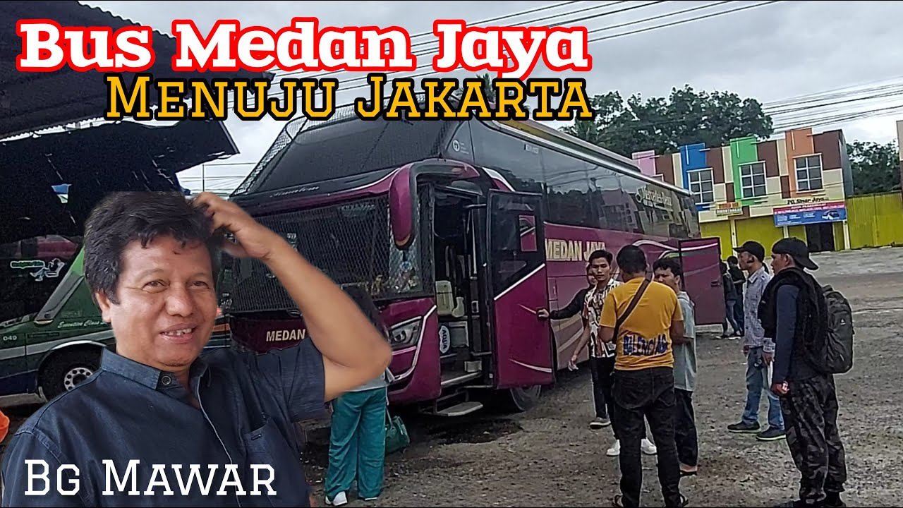 Bus Medan Jaya, Si Anti Lelet, Pelor Medan Menuju Jakarta, ⁉️ Ada Bus ALS 317 Dan Bus Tranex 43..‼️