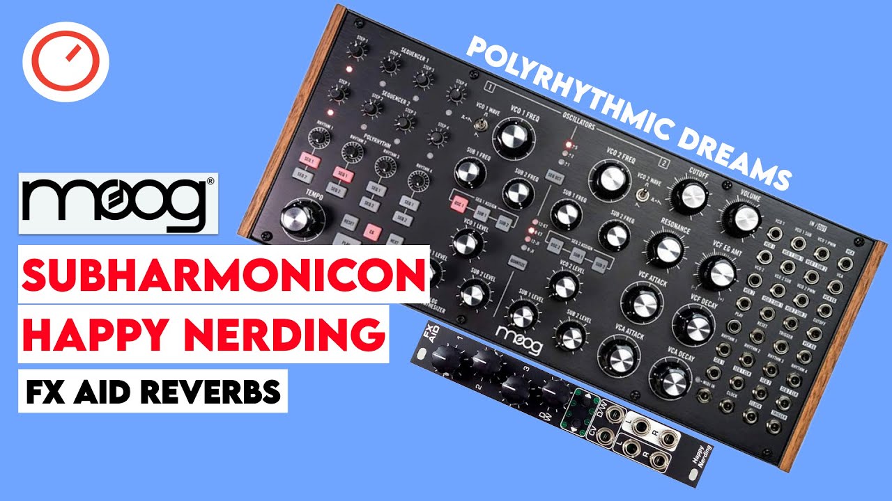 Moog Subharmonicon Patches Feat. Happy Nerding FX Aid Reverbs