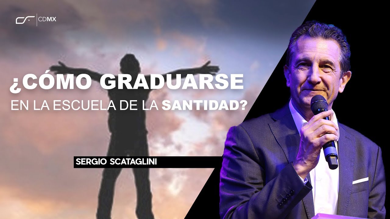Sergio Scataglini | ¿Cómo graduarse en la escuela de la santidad?