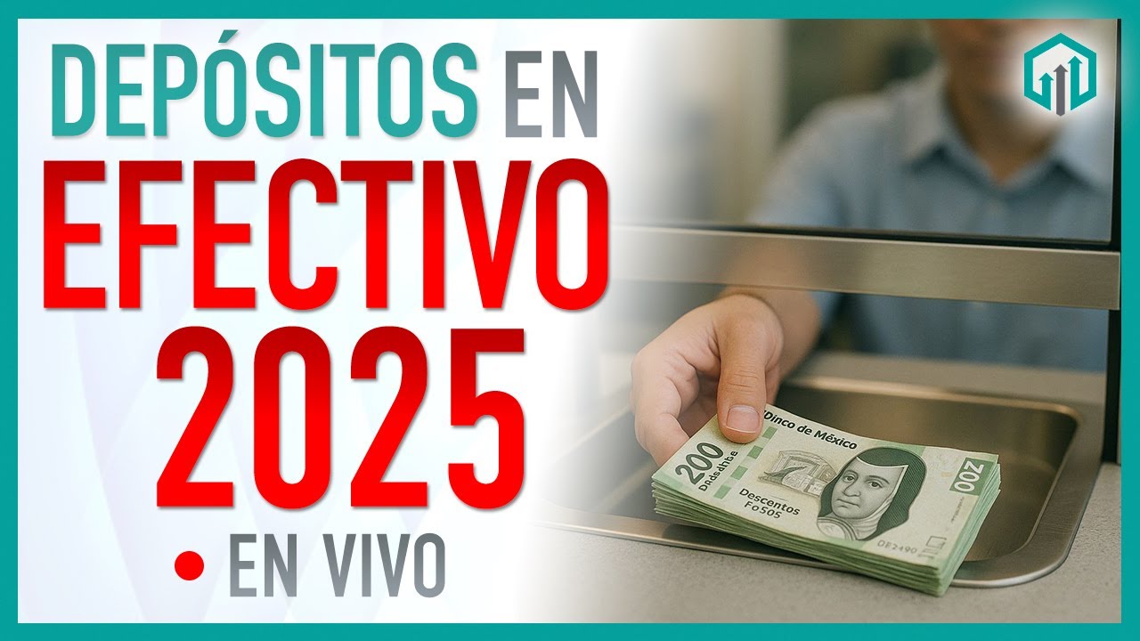 DEPÓSITOS EN EFECTIVO 2025