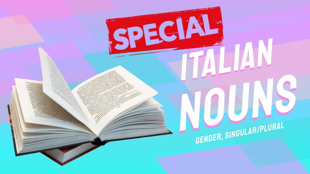 SPECIAL Italian Nouns Rules - Gender, Singular/Plural | LEARN ITALIAN