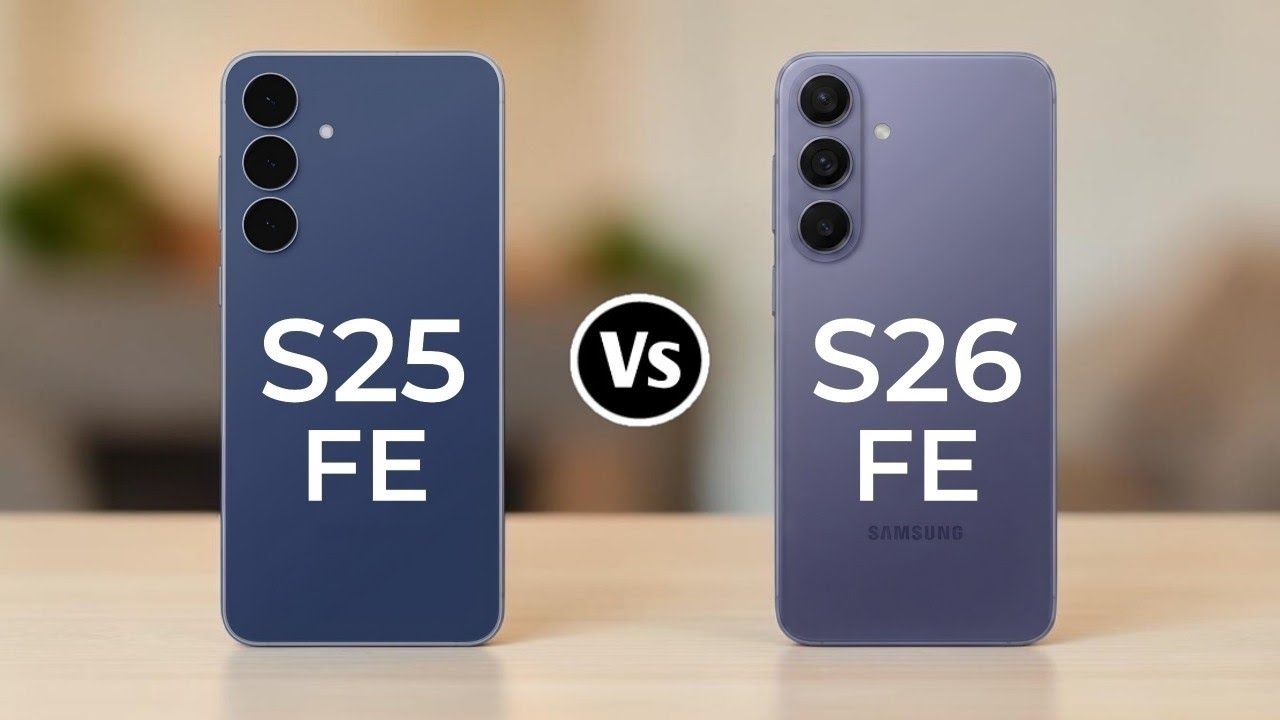 Samsung Galaxy S25 FE Vs Samsung Galaxy S26 FE