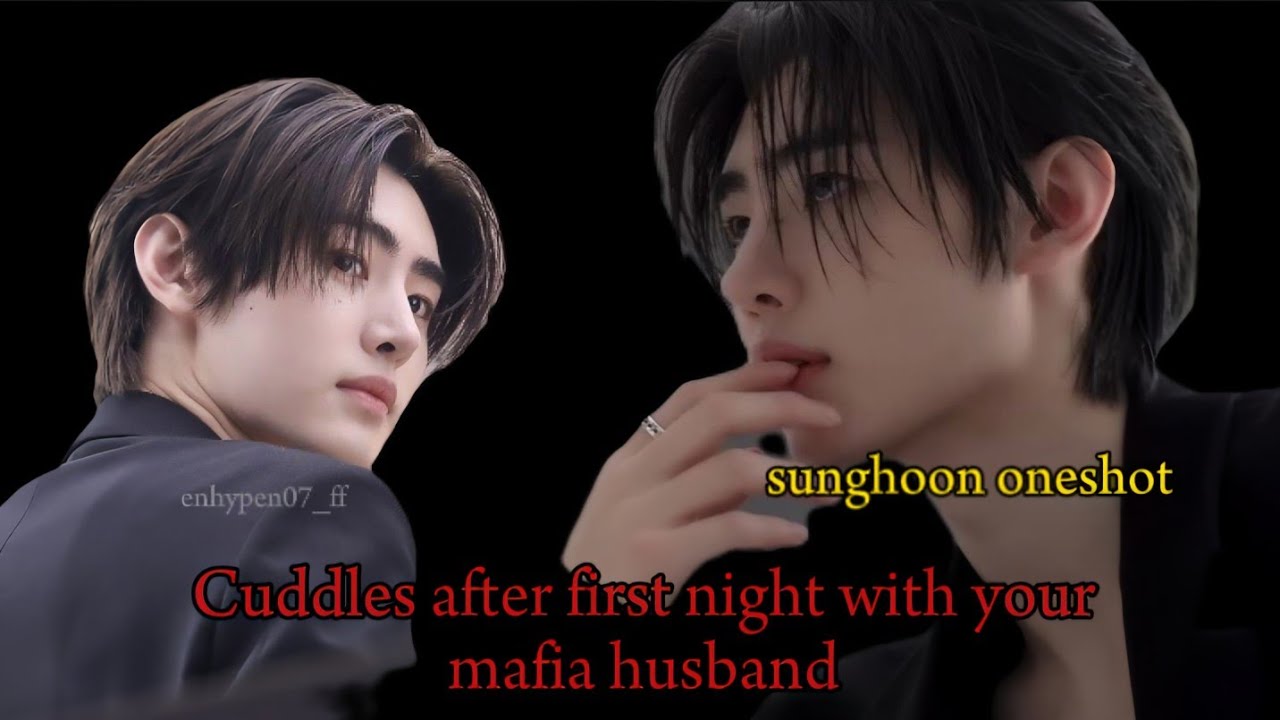 Cuddles after first night with your mafia husband || Sunghoon oneshot