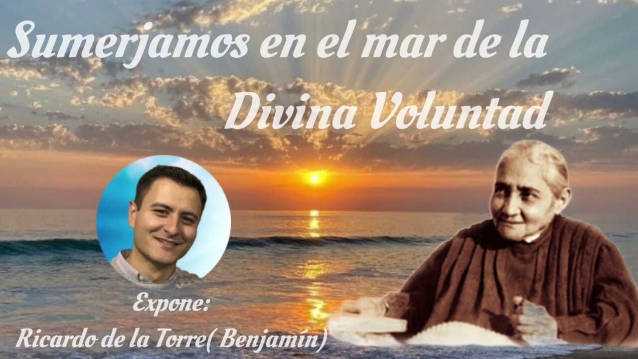 El mar inmenso de la Divina Voluntad. Ricardo de la Torre. (Benjamín) Enero 2024.