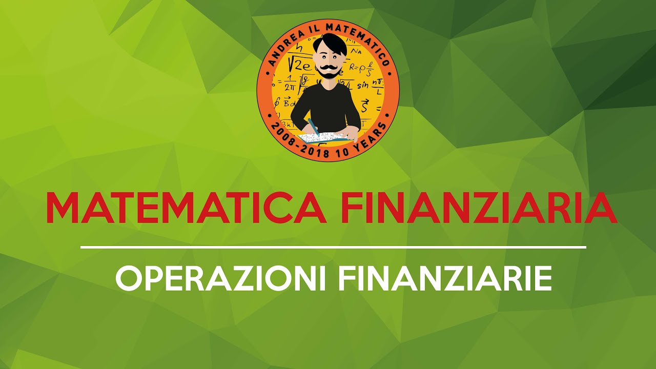 Operazioni Finanziarie -MATEMATICA FINANZIARIA