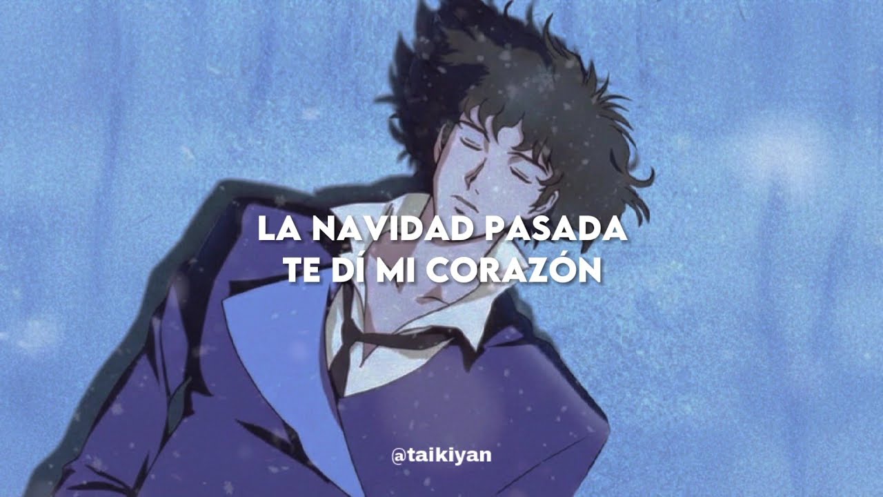 wham! - last christmas (traducida al español) cowboy bebop