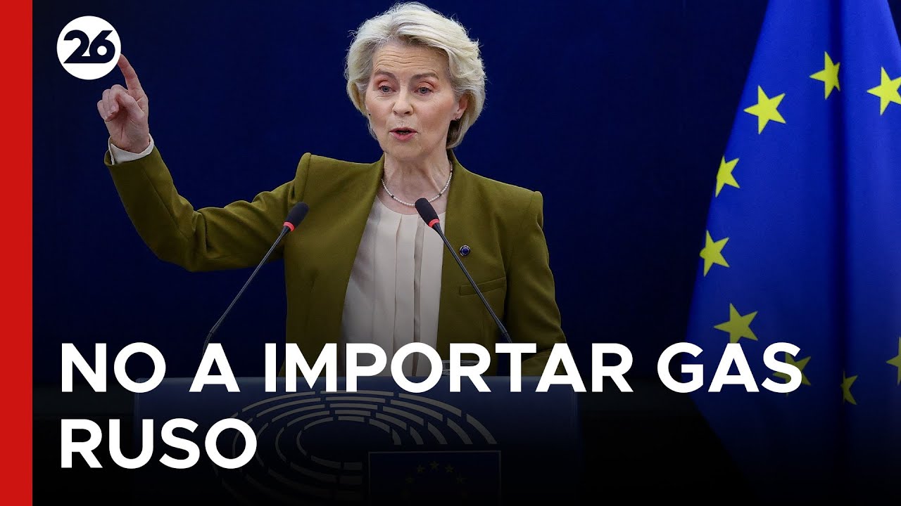🇪🇺 EUROPA | La Uni&oacute;n Europea proh&iacute;be las importaciones de gas ruso