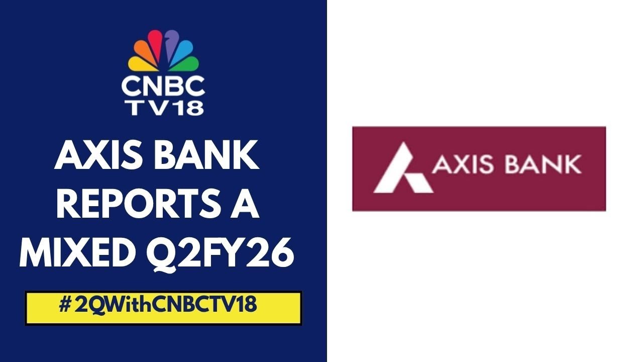 Axis Bank Q2: Advances At ₹11.16 Lk Cr, Up 11.70% YoY, Net Interest Margin At ₹13,745 Cr | CNBC TV18
