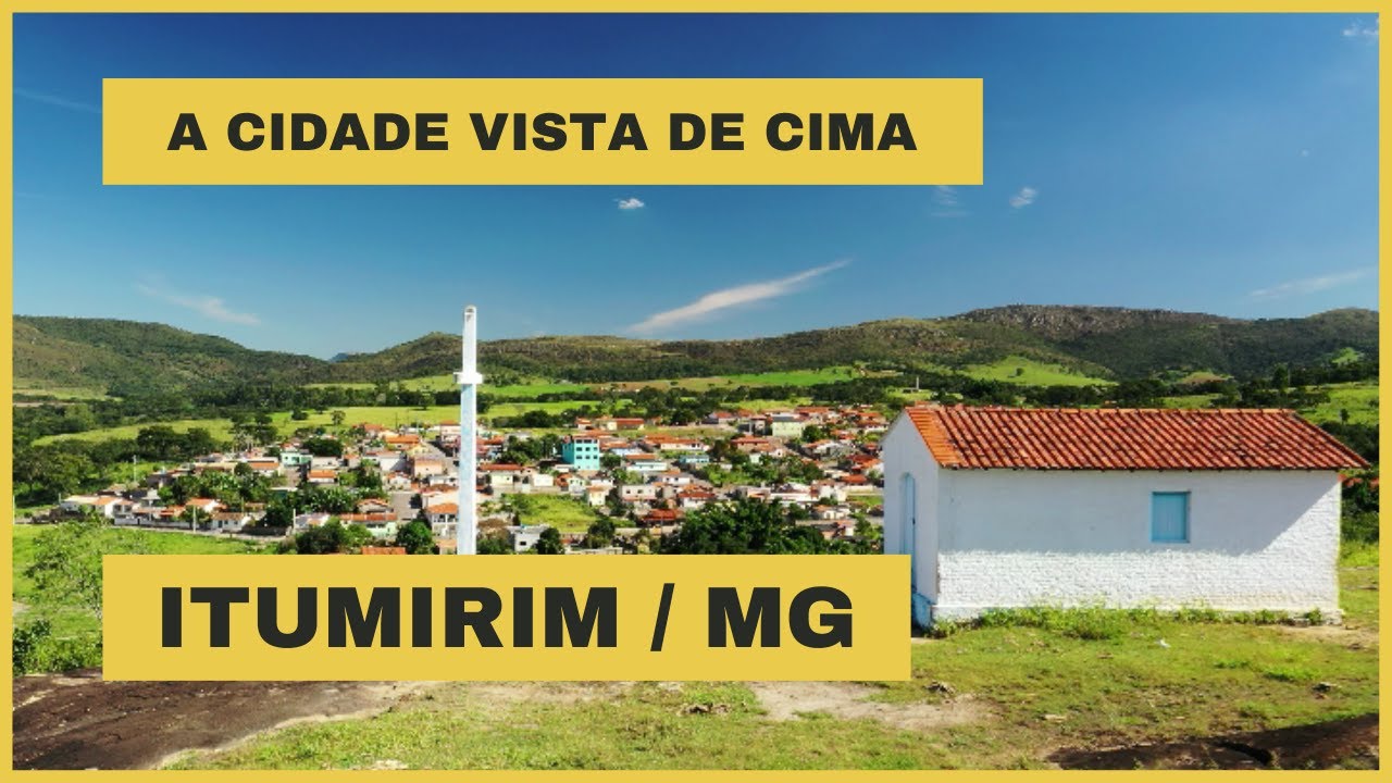A cidade vista de cima | ITUMIRIM Minas Gerais