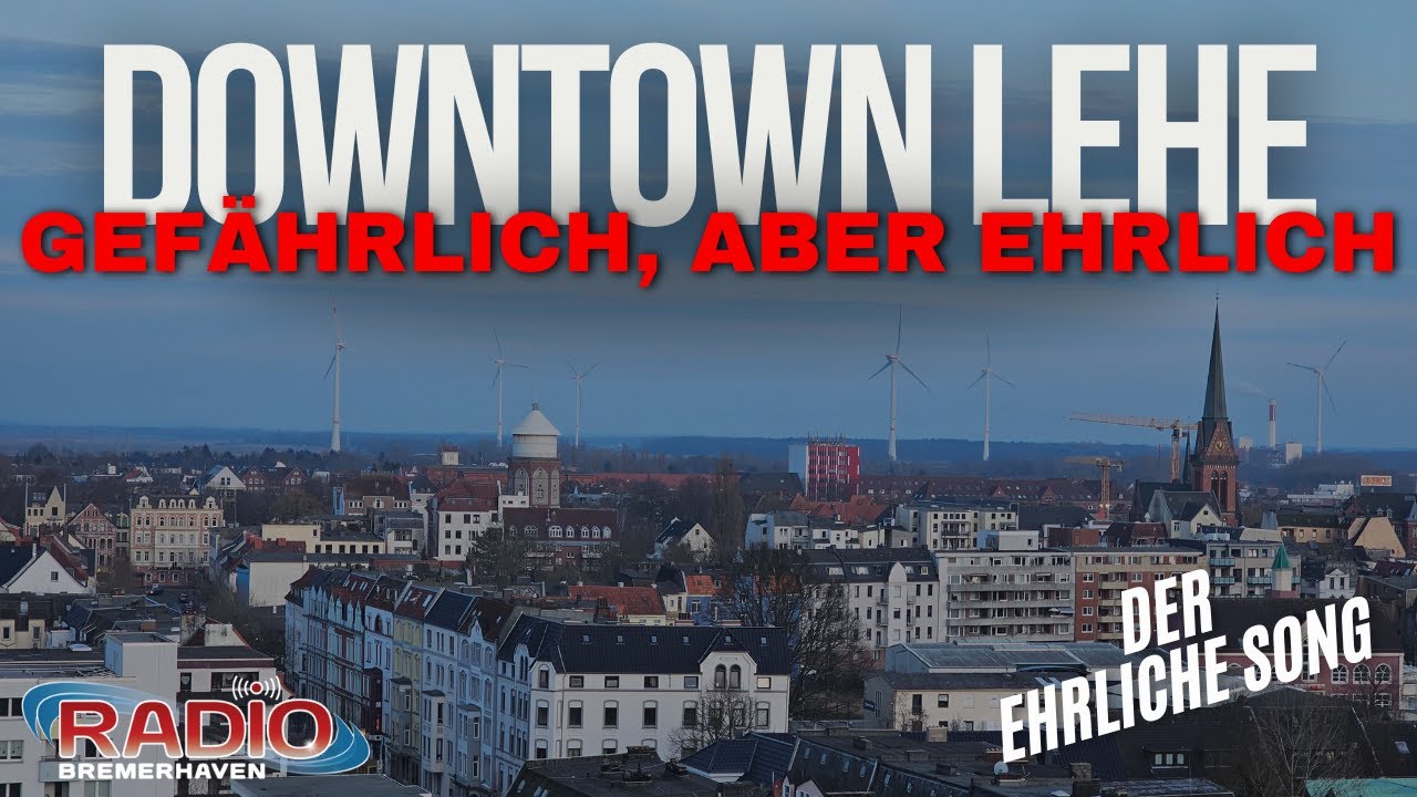 Downtown Lehe, gef&auml;hrlich, aber ehrlich - Song von Radio Bremerhaven