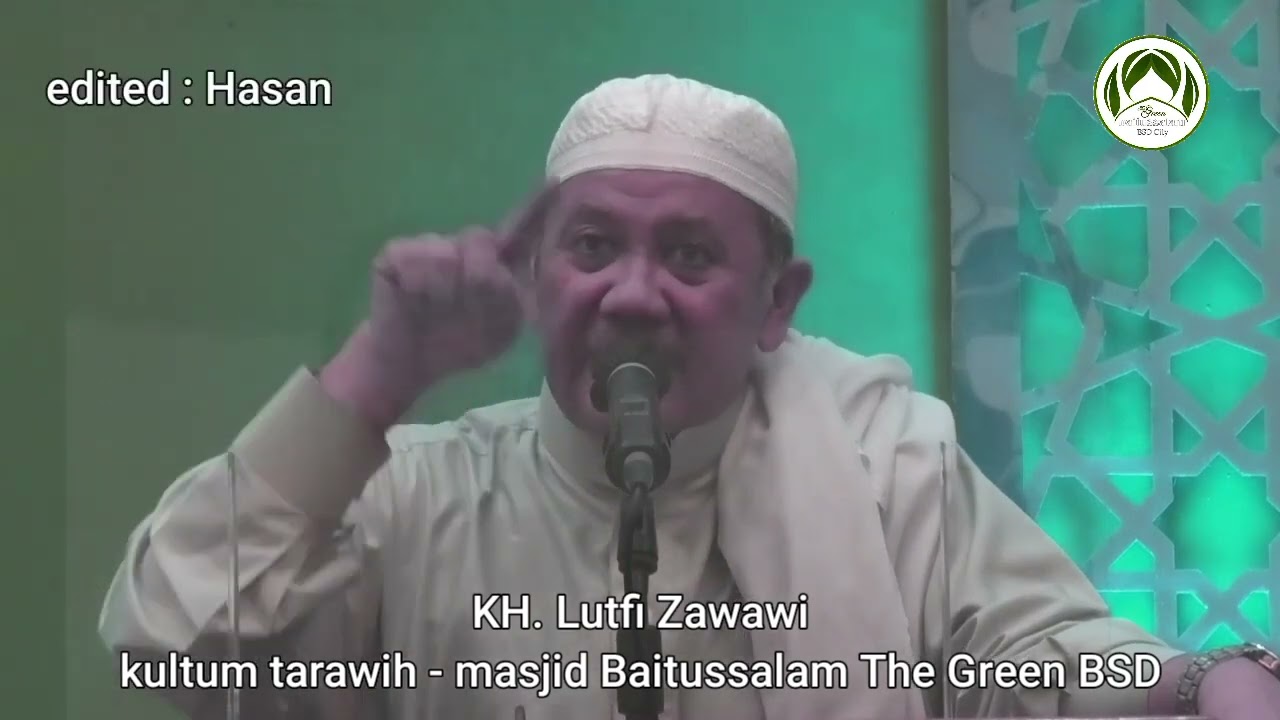 KH. Lutfi Zawawi - Kultum Ramadhan - Masjid Baitussalam The Green BSD