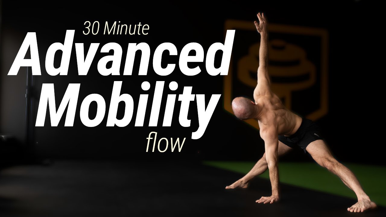 30 Minute Advanced Mobility Flow Workout | Strength and Mobility