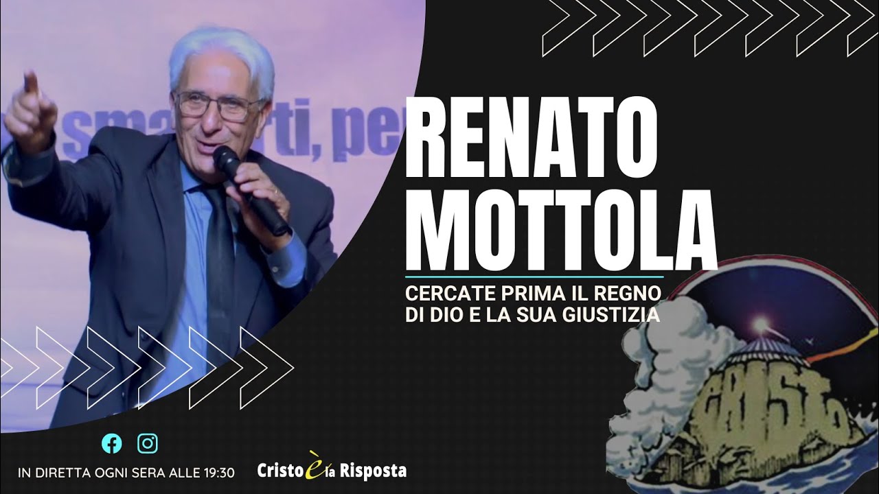 RENATO MOTTOLA - CERCATE PRIMA IL REGNO DI DIO E LA SUA GIUSTIZIA