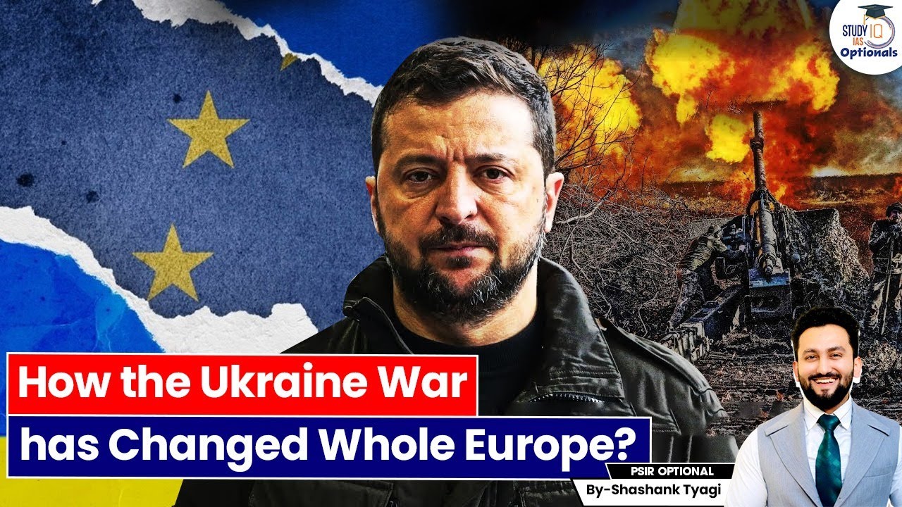 How the War in Ukraine has Transformed Europe | EU Farmer's Protest | Geopolitics | UPSC GS2