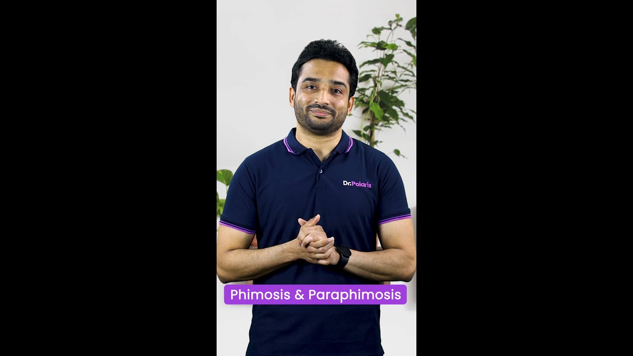 Phimosis & Paraphimosis - General Surgery