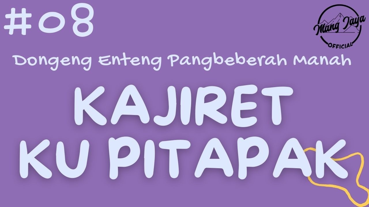 KAJIRET KU PITAPAK 08, Dongeng Enteng Mang Jaya, Carita Sunda @MangJayaOfficial
