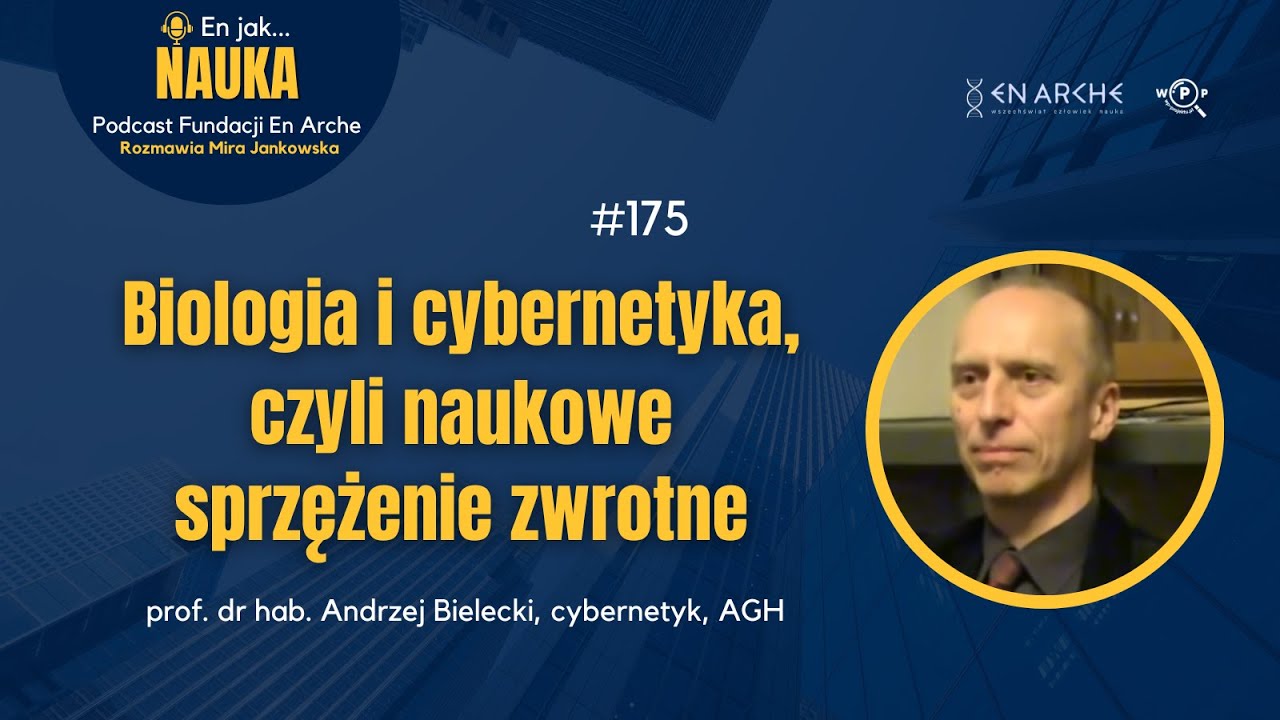 Biologia i cybernetyka, czyli naukowe sprzężenie zwrotne – prof. Andrzej Bielecki, AGH