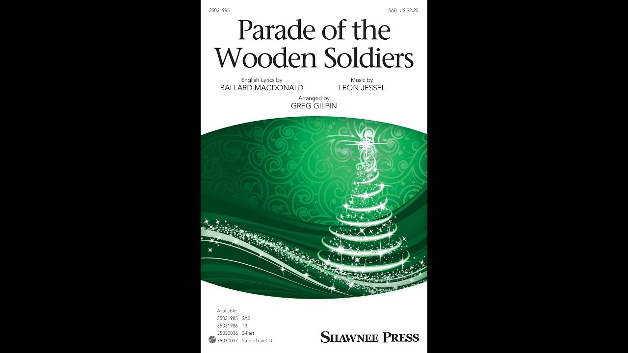 Parade of the Wooden Soldiers (SAB Choir) - Arranged by Greg Gilpin