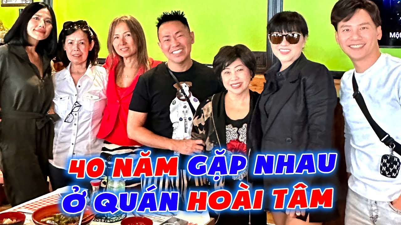 40 năm gặp lại bạn học ở xứ Mỹ tại quán HOÀI TÂM, được ông chủ mời món ăn VIỆT ngon