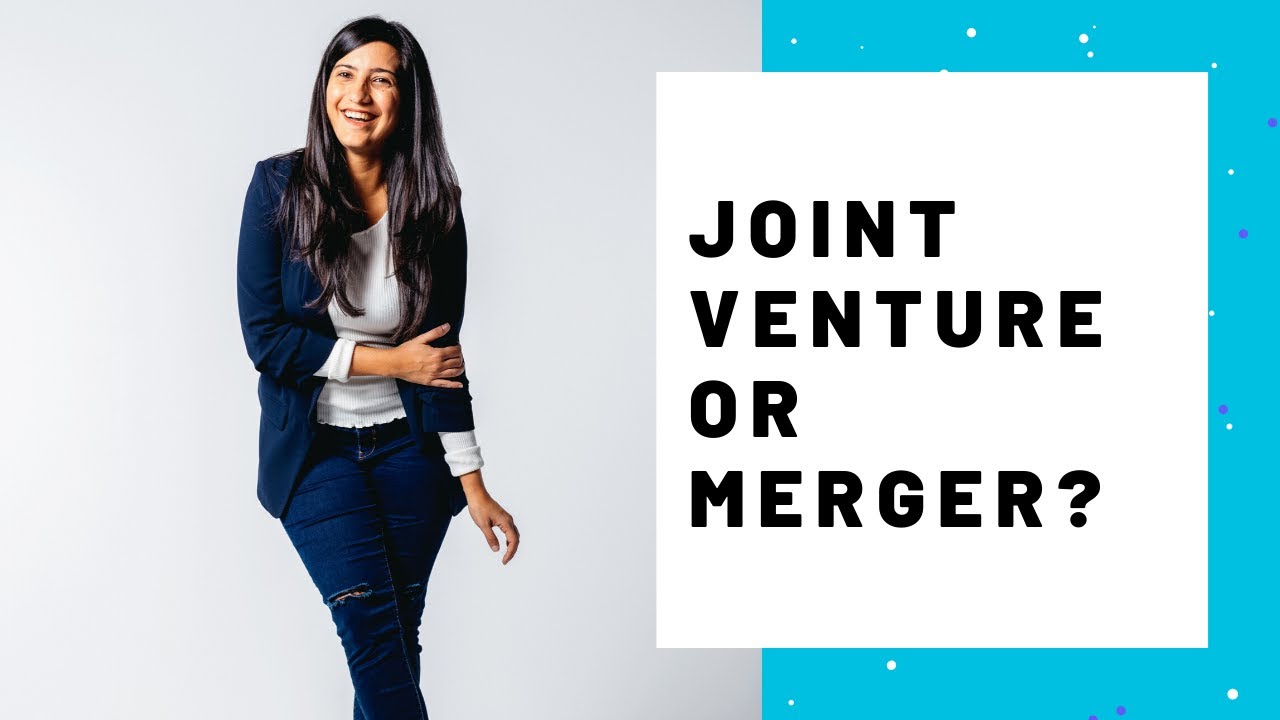 Joint Venture OR Merger?