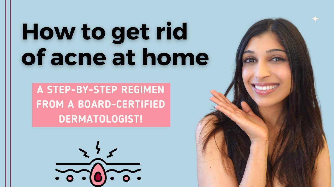 How To Get Rid of Acne At Home- Step-by-Step Regimen From A Dermatologist | Dr. Swati Kannan