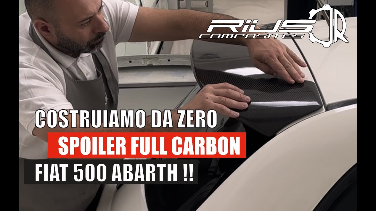 Costruiamo uno spoiler in Fibra di Carbonio per la FIAT 500 Abarth (Risultato Pazzesco!) by rius