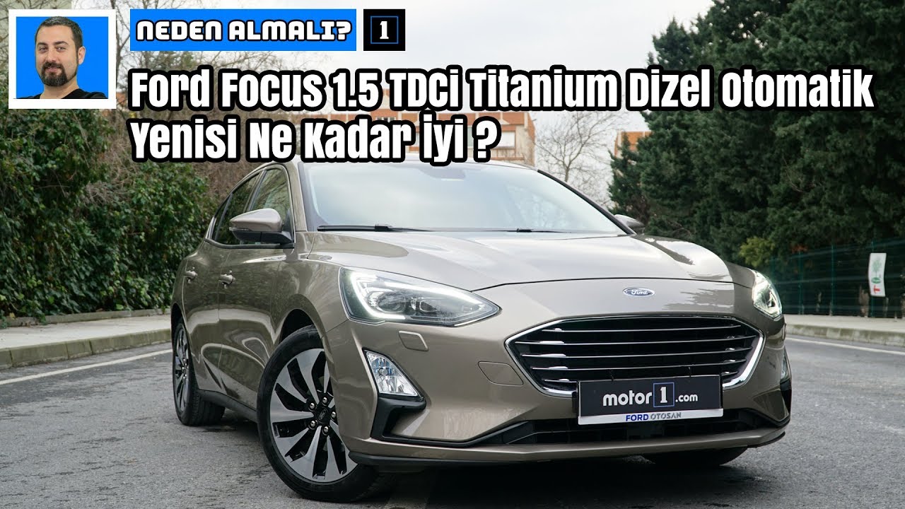 Ford Focus 1.5 TDCi Titanium Dizel Otomatik | Yenisi Ne Kadar İyi ? | Neden Almalı ?