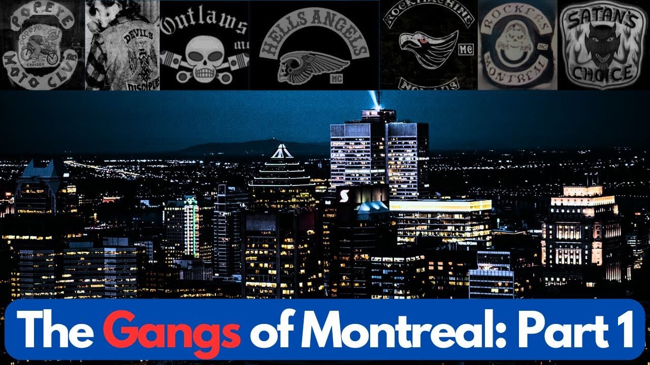 The Many Gangs of Montreal, Quebec - Part 1 of 3
