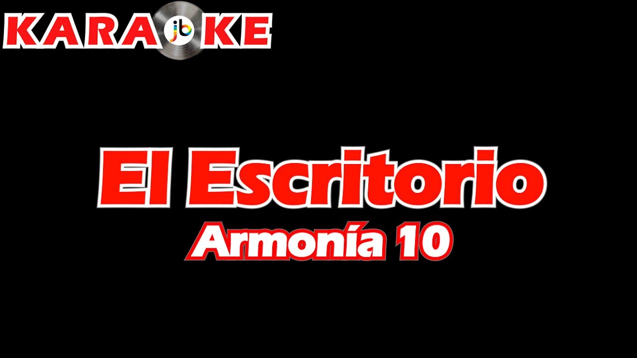 Karaoke Armonía 10   El Escritorio