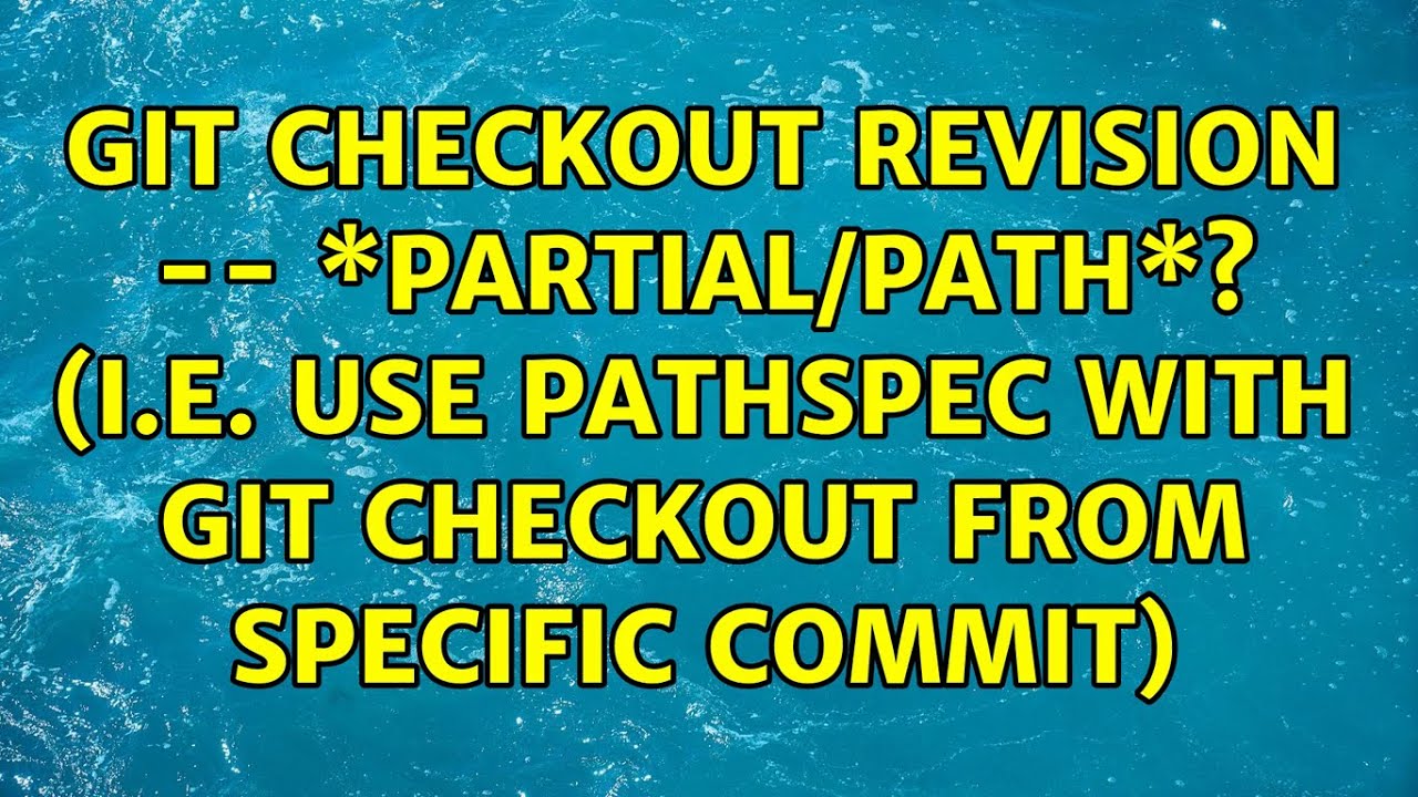 git checkout revision -- \*partial/path\*? (i.e. use pathspec with git checkout from specific...