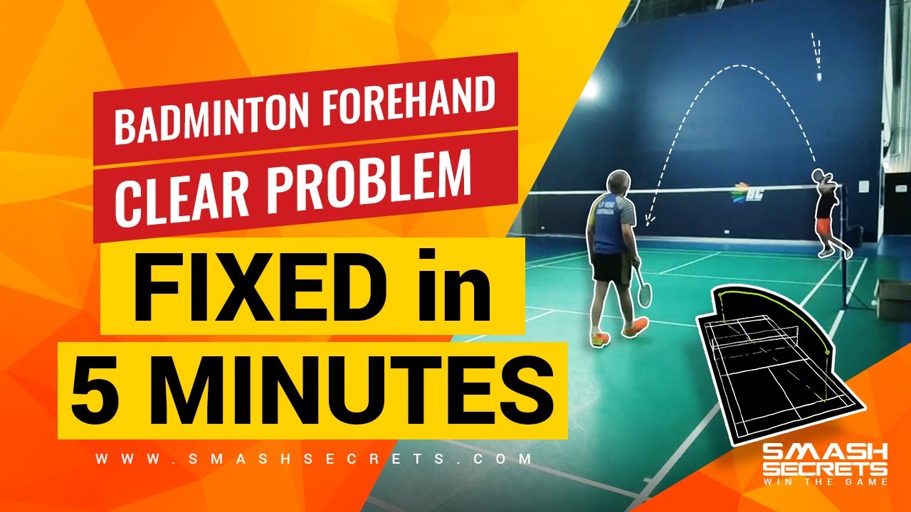 Badminton Forehand Clear Problem fixed in 5 Minutes.