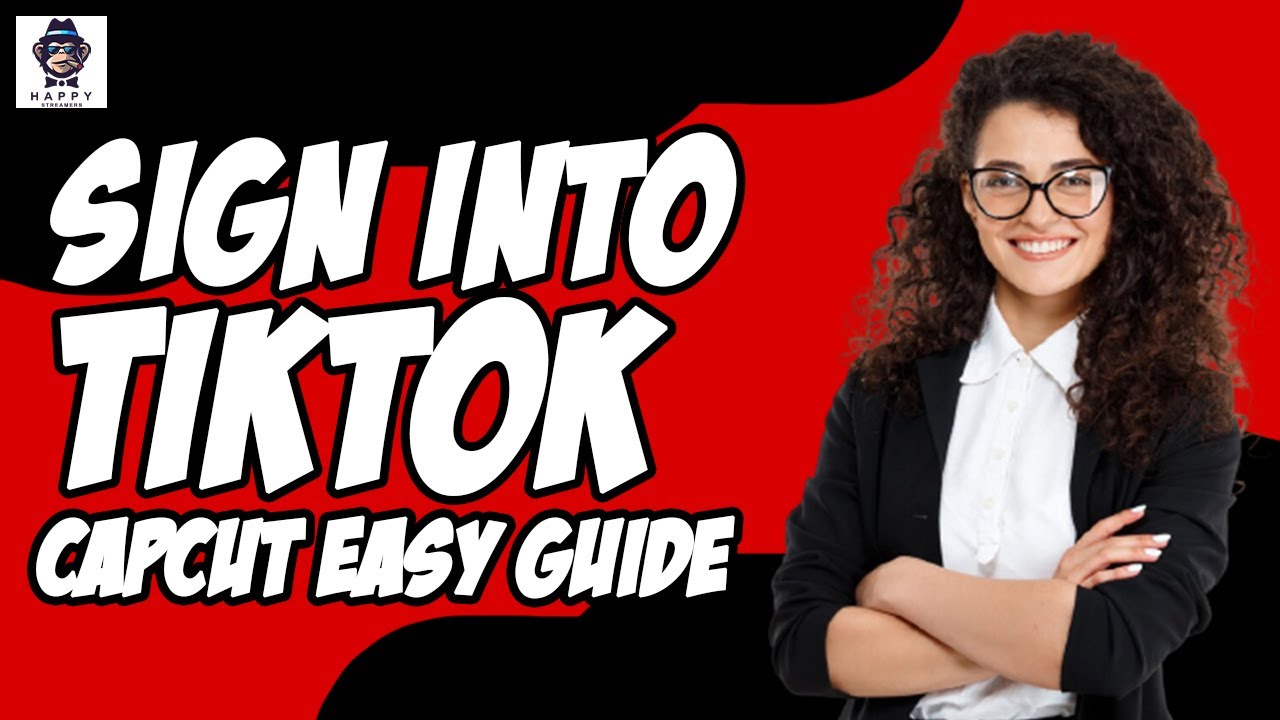 Seamless Integration: How to Sign into TikTok with CapCut 2025 [New Method]