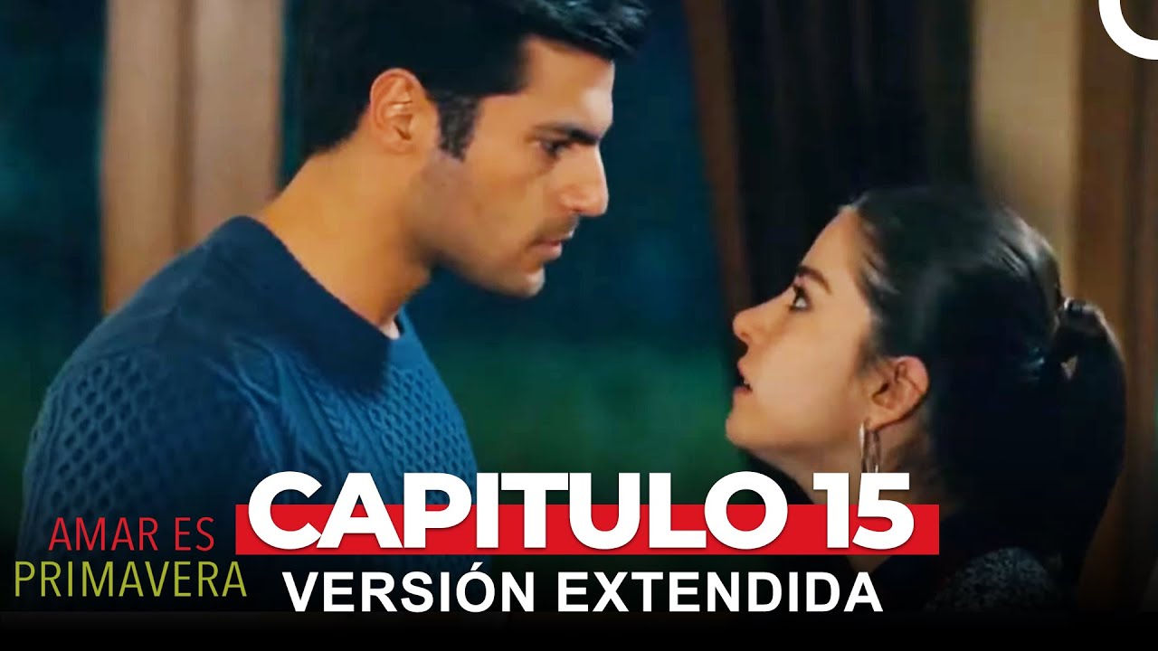 Amar Es Primavera Capitulo 15 (Versión Extendida)