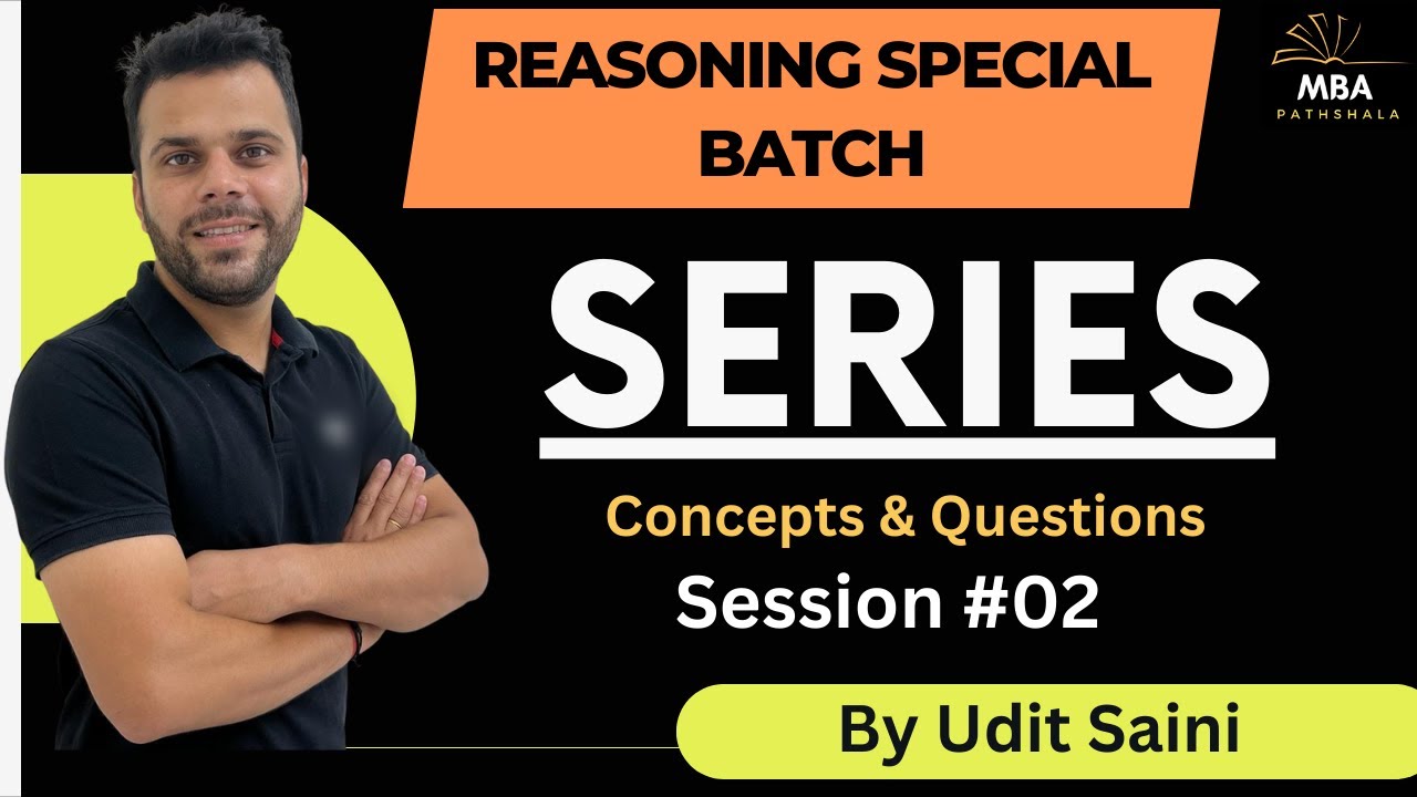 Series | Part-02 | Reasoning | Udit Saini | SNAP, NMAT, TISS, CMAT, MAHCET, MAT