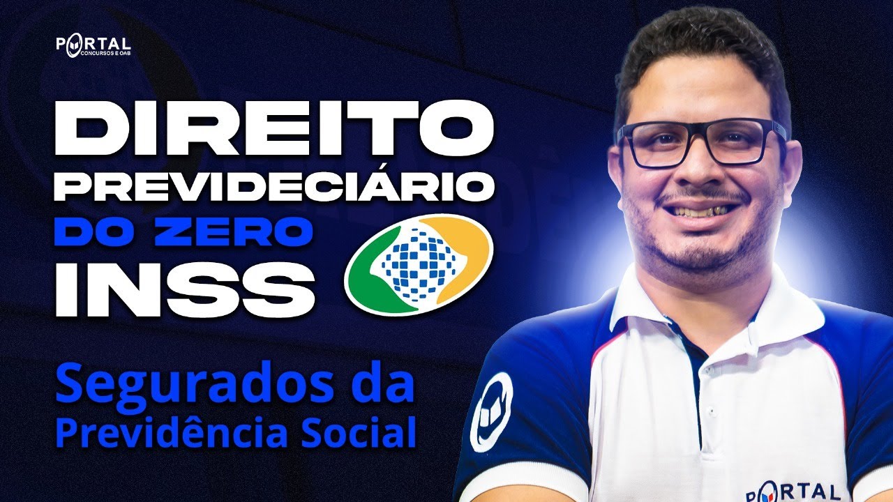 DIREITO PREVIDENCI&Aacute;RIO DO ZERO - INSS | Segurados da Previd&ecirc;ncia Social - AULA 02