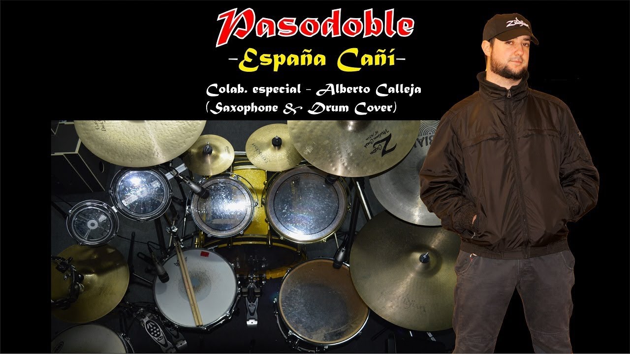 PASODOBLE - ESPAÑA CAÑÍ (COLAB.ALBERTO CALLEJA - SAXOPHONE & DRUM COVER)