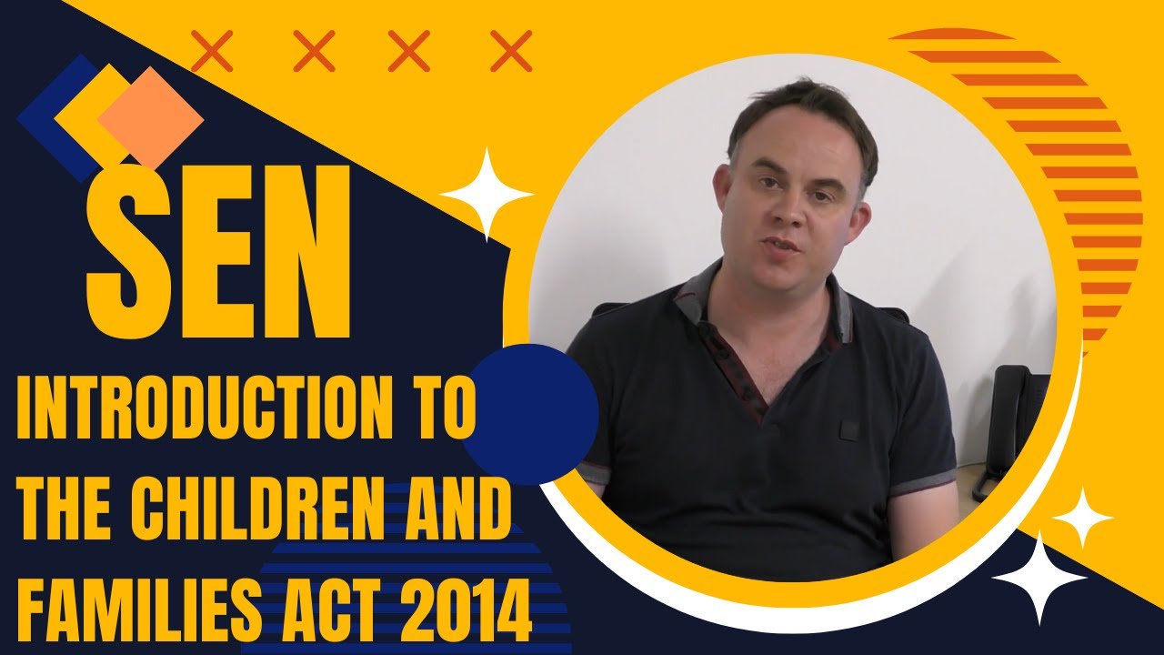 Special Educational Needs: Introduction to the Children and Families Act 2014