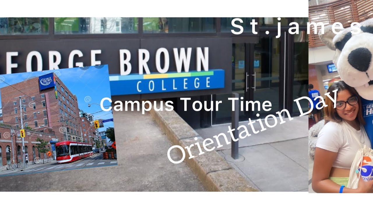 College Orientation in Toronto/ GeorgeBrown Campus Tour / Introduction