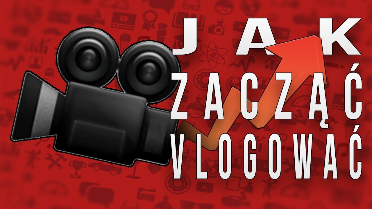 Jak zacząć VLOGOWAĆ | Jak zacząć kanał VLOGOWY!