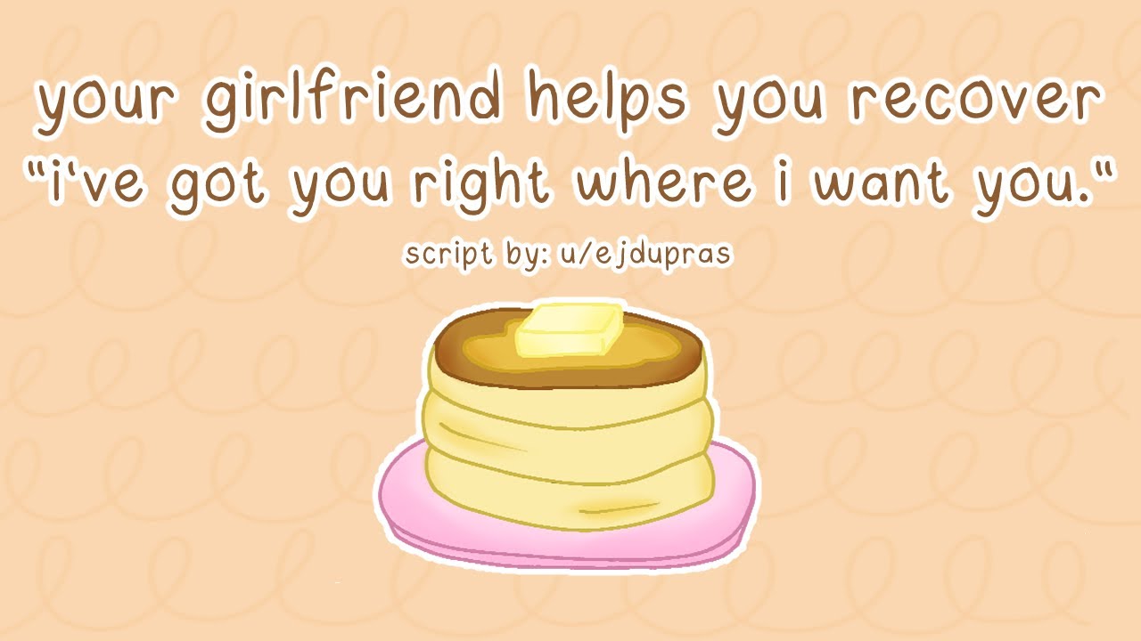 [F4M] [F4A] your girlfriend helps you recover