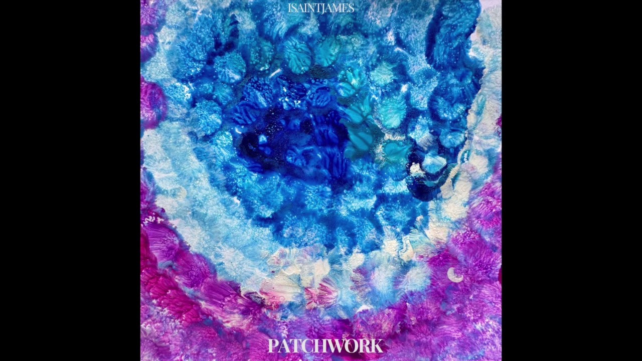 isaintjames - Patchwork (FULL ALBUM)