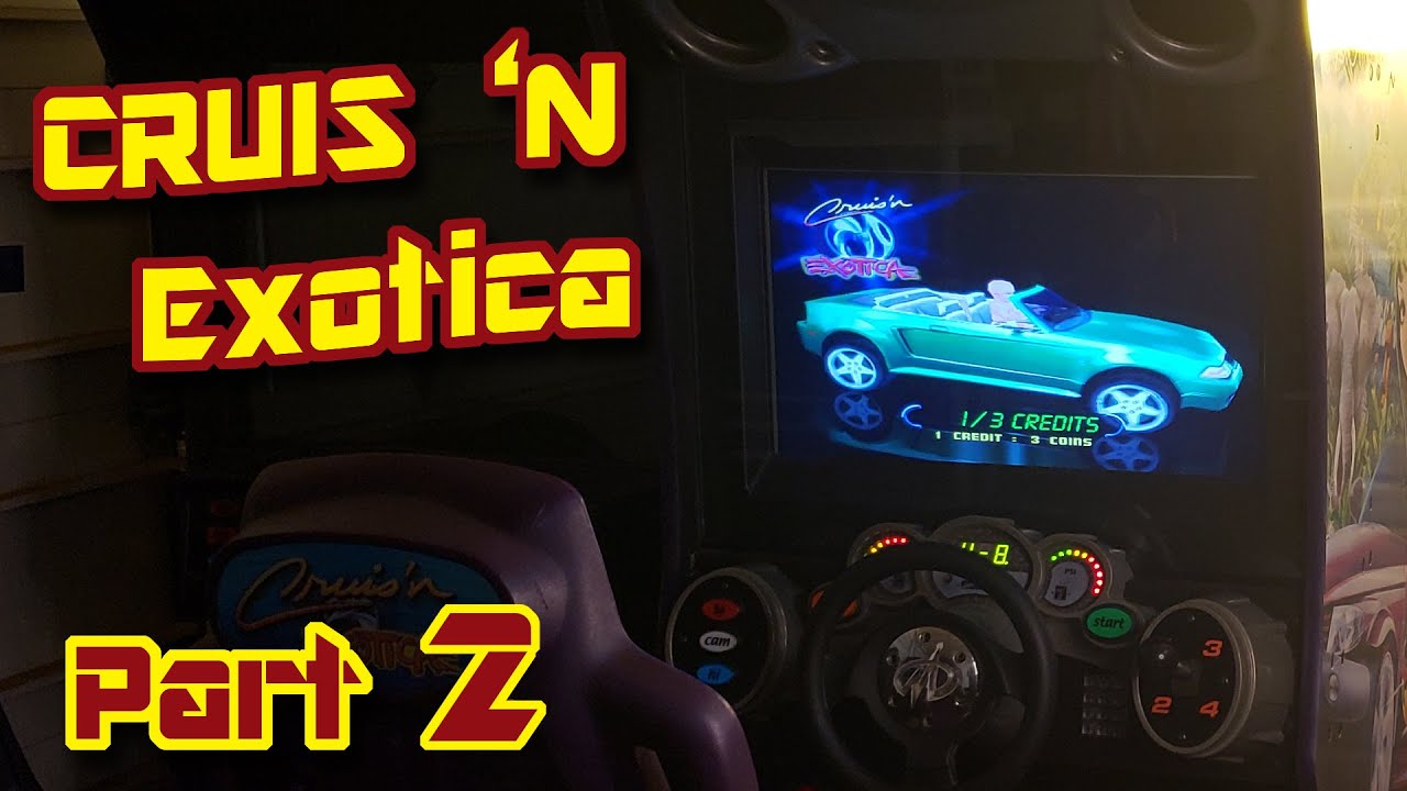 Cruis 'n Exotica Arcade! Not a Restoration (Part 2) 