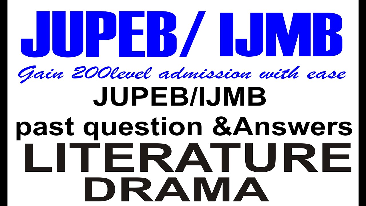 IJMB/JUPEB literature 1, drama