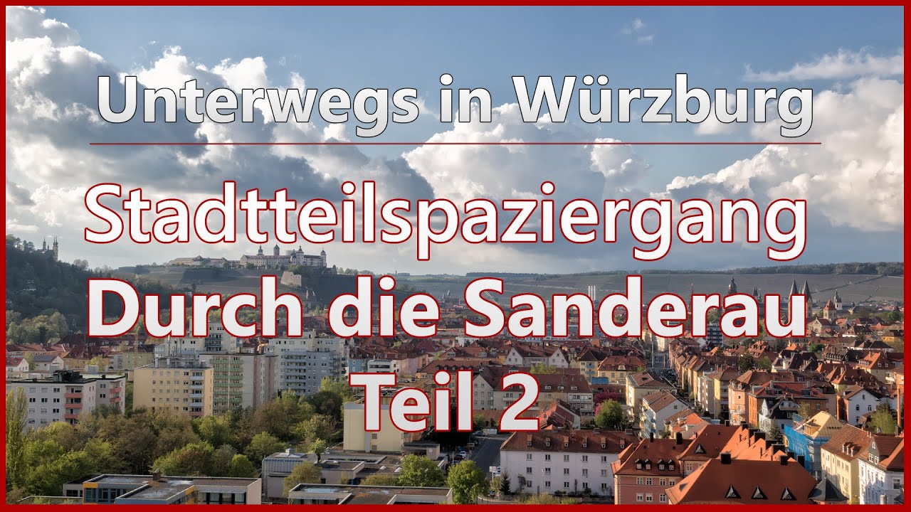 Stadtteilspaziergang: Durch die Sanderau - Teil 2 | Unterwegs in Würzburg