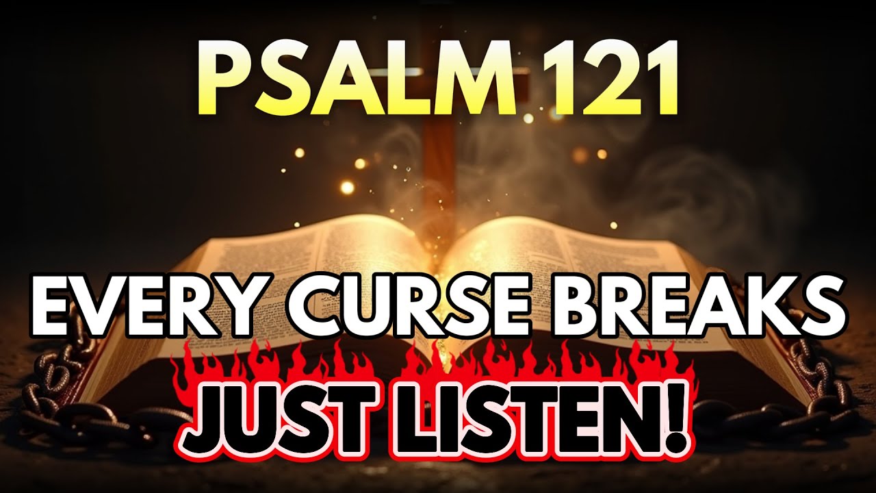 PSALM 121: DIVINE ARMY BREAKS EVERY CURSE AGAINST YOU NOW!