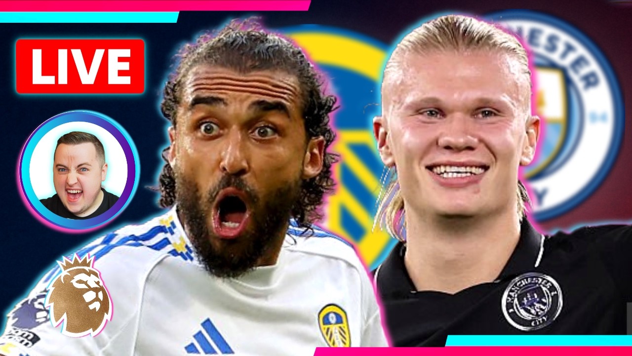 Leeds vs Man City LIVE | Premier League Watchalong