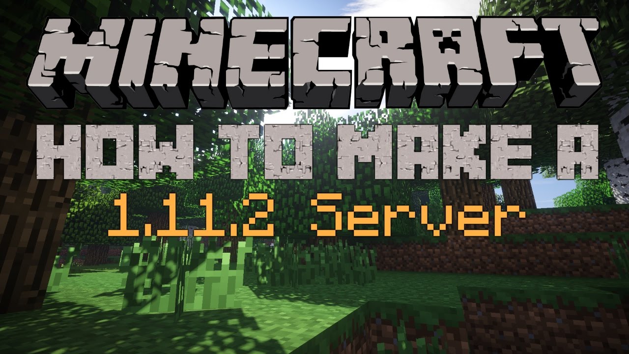 How to make a Minecraft Server for 1.11.2